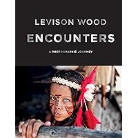 Encounters: A Photographic Journey Encounters: A Photographic Journey Kindle Hardcover