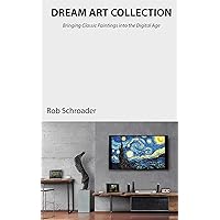 Dream Art Collection: Bringing Classic Paintings into the Digital Age (Dreamscreens: Digital Art for Your TV)