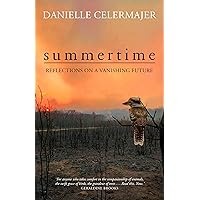 Summertime: Reflections on a vanishing future Summertime: Reflections on a vanishing future Kindle Paperback