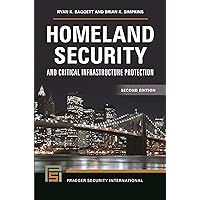 Homeland Security and Critical Infrastructure Protection (Praeger Security International) Homeland Security and Critical Infrastructure Protection (Praeger Security International) Paperback Kindle Hardcover