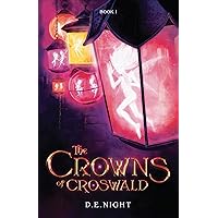 The Crowns of Croswald: A Magical Fantasy Adventure for Tweens and Teens Ages 9-13, Grades 4-7 (Croswald Series Book 1) The Crowns of Croswald: A Magical Fantasy Adventure for Tweens and Teens Ages 9-13, Grades 4-7 (Croswald Series Book 1) Paperback Audible Audiobook Kindle