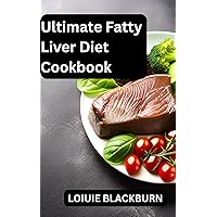 Ultimate Fatty Liver Diet Cookbook: Healthy Recipes for Liver Wellness/ Detox, Repair, and Nourish Ultimate Fatty Liver Diet Cookbook: Healthy Recipes for Liver Wellness/ Detox, Repair, and Nourish Kindle Paperback