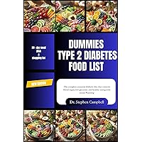 Dummies type 2 diabetes food list: The complete essential diabetic diet that controls blood sugar, low glycemic and healthy eating with meals Planning Dummies type 2 diabetes food list: The complete essential diabetic diet that controls blood sugar, low glycemic and healthy eating with meals Planning Kindle Paperback