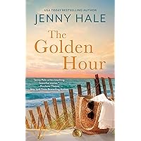 The Golden Hour: A Powerful, Heartwarming Summer Love Story The Golden Hour: A Powerful, Heartwarming Summer Love Story Kindle Paperback Audible Audiobook