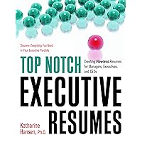 Top Notch Executive Resumes: Creating Flawless Resumes for Managers, Executives, and CEOs (Top Notch series) Top Notch Executive Resumes: Creating Flawless Resumes for Managers, Executives, and CEOs (Top Notch series) Paperback Kindle