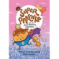 Super Pancake and the Mini Muffin Mayhem: (A Graphic Novel) Super Pancake and the Mini Muffin Mayhem: (A Graphic Novel) Paperback Kindle Hardcover