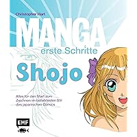 Manga erste Schritte Shojo: Alles für den Start zum Zeichnen dieser beliebtesten Stilart des japanischen Comics Manga erste Schritte Shojo: Alles für den Start zum Zeichnen dieser beliebtesten Stilart des japanischen Comics Paperback