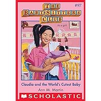 Claudia and the World's Cutest Baby (The Baby-Sitters Club #97) (Baby-sitters Club (1986-1999)) Claudia and the World's Cutest Baby (The Baby-Sitters Club #97) (Baby-sitters Club (1986-1999)) Kindle Audible Audiobook Paperback