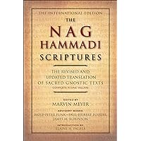 The Nag Hammadi Scriptures: The Revised and Updated Translation of Sacred Gnostic Texts Complete in One Volume The Nag Hammadi Scriptures: The Revised and Updated Translation of Sacred Gnostic Texts Complete in One Volume Paperback Kindle