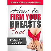 How To Firm Your Breasts Fast: A Method that Actually Works