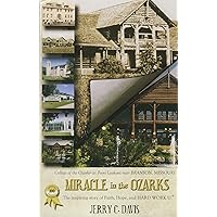 MIRACLE in the OZARKS: The inspiring story of Faith, Hope and Hard Work U MIRACLE in the OZARKS: The inspiring story of Faith, Hope and Hard Work U Paperback Hardcover