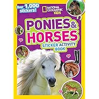 National Geographic Kids Ponies and Horses Sticker Activity Book: Over 1,000 Stickers! (NG Sticker Activity Books) National Geographic Kids Ponies and Horses Sticker Activity Book: Over 1,000 Stickers! (NG Sticker Activity Books) Paperback