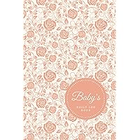 Baby’s Daily Log Book: Newborn Baby & Toddler Nanny Daily Log Tracker Journal to Track Sleep, Feed, Diaper & More | Baby Care Log Feeding Schedule ... Babysitter — Vintage Old Rose Flower Pattern
