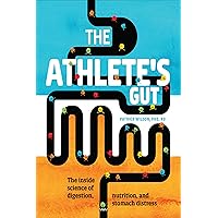 The Athlete's Gut: The Inside Science of Digestion, Nutrition, and Stomach Distress The Athlete's Gut: The Inside Science of Digestion, Nutrition, and Stomach Distress eTextbook Paperback Audible Audiobook