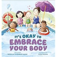 It's Okay to Embrace Your Body It's Okay to Embrace Your Body Paperback Kindle Hardcover