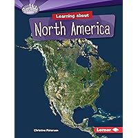 Learning about North America (Searchlight Books ™ ― Do You Know the Continents?) Learning about North America (Searchlight Books ™ ― Do You Know the Continents?) Library Binding Paperback