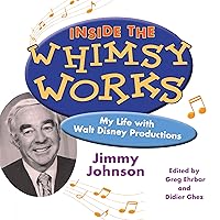 Inside the Whimsy Works: My Life with Walt Disney Productions Inside the Whimsy Works: My Life with Walt Disney Productions Kindle Audible Audiobook Hardcover