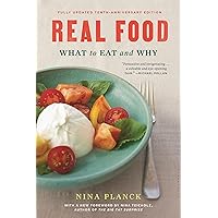 Real Food: What to Eat and Why Real Food: What to Eat and Why Paperback Kindle Hardcover