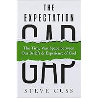 The Expectation Gap: The Tiny, Vast Space between Our Beliefs and Experience of God The Expectation Gap: The Tiny, Vast Space between Our Beliefs and Experience of God Paperback Audible Audiobook Kindle
