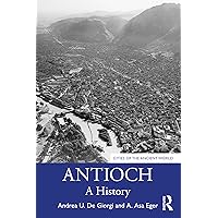 Antioch (Cities of the Ancient World) Antioch (Cities of the Ancient World) Paperback Kindle Hardcover