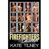 The Firefighters Calendar: The Complete Series: A Curvy Girl, Firefighter Instalove Short Romance Collection (Kate Tilney's Complete Series)