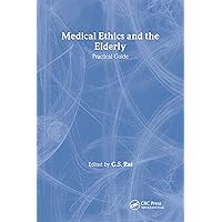 Medical Ethics and the Elderly: practical guide Medical Ethics and the Elderly: practical guide Kindle Hardcover Paperback