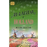 Amanda in Holland: Missing in Action (An Amanda Travels Adventure) Amanda in Holland: Missing in Action (An Amanda Travels Adventure) Paperback