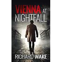 Vienna at Nightfall: A World War II espionage thriller (Alex Kovacs thriller series Book 1)