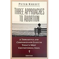 Three Approaches to Abortion Three Approaches to Abortion Paperback Kindle