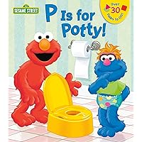 P is for Potty! (Sesame Street) (Lift-the-Flap) P is for Potty! (Sesame Street) (Lift-the-Flap) Board book