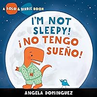 Lolo and Birdie: I'm Not Sleepy! / ¡ No Tengo Sueño! Lolo and Birdie: I'm Not Sleepy! / ¡ No Tengo Sueño! Hardcover Kindle