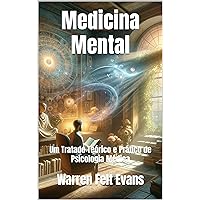 Medicina Mental: Um Tratado Teórico e Prático de Psicologia Médica (Portuguese Edition)