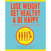 Lose Weight, Get Healthy and Be Happy Lose Weight, Get Healthy and Be Happy Paperback