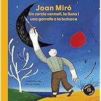 Joan Miró. Un cercle vermell, la lluna i una garrofa a la butxaca (Catalan Edition)
