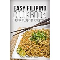 Easy Filipino Cookbook (Filipino Cooking, Filipino Recipes, Filipino Cookbook, Filipino Cuisine, Filipino Food 1) Easy Filipino Cookbook (Filipino Cooking, Filipino Recipes, Filipino Cookbook, Filipino Cuisine, Filipino Food 1) Kindle Paperback