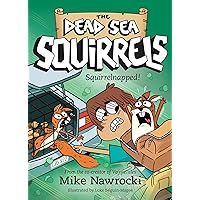 Squirrelnapped! (The Dead Sea Squirrels Book 4)