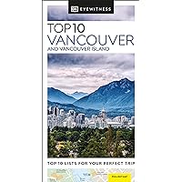 DK Eyewitness Top 10 Vancouver and Vancouver Island (Pocket Travel Guide) DK Eyewitness Top 10 Vancouver and Vancouver Island (Pocket Travel Guide) Paperback Kindle