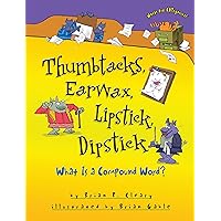 Thumbtacks, Earwax, Lipstick, Dipstick: What Is a Compound Word? (Words Are CATegorical ®) Thumbtacks, Earwax, Lipstick, Dipstick: What Is a Compound Word? (Words Are CATegorical ®) Paperback Kindle Audible Audiobook Hardcover