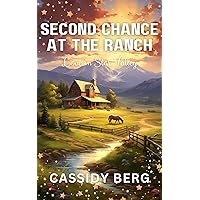 Second Chance at the Ranch: A Small Town Romance (Love in Star Valley)