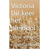 Victoria Dit keer het pleidooi: Een gang. Op de ijzeren (Dutch Edition)