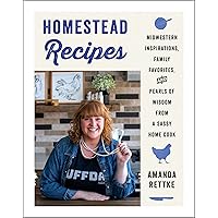 Homestead Recipes: Midwestern Inspirations, Family Favorites, and Pearls of Wisdom from a Sassy Home Cook Homestead Recipes: Midwestern Inspirations, Family Favorites, and Pearls of Wisdom from a Sassy Home Cook Kindle Hardcover Audio CD