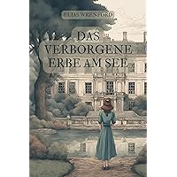 Das verborgene Erbe am See (German Edition) Das verborgene Erbe am See (German Edition) Kindle Hardcover Paperback