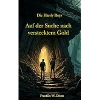 Die Hardy Boys - Auf der Suche nach verstecktem Gold (German Edition)