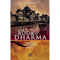 The Book of Dharma: Making Enlightened Choices The Book of Dharma: Making Enlightened Choices Paperback Audible Audiobook Kindle