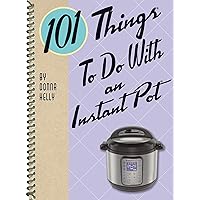 101 Things to Do With an Instant Pot® 101 Things to Do With an Instant Pot® Kindle Spiral-bound Paperback