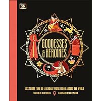 Goddesses and Heroines: Meet More Than 80 Legendary Women From Around the World (Ancient Myths) Goddesses and Heroines: Meet More Than 80 Legendary Women From Around the World (Ancient Myths) Hardcover Kindle Audible Audiobook