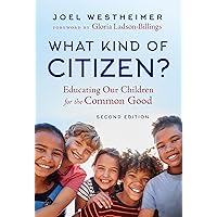 What Kind of Citizen?: Educating Our Children for the Common Good What Kind of Citizen?: Educating Our Children for the Common Good Paperback Kindle Hardcover