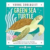 Green Sea Turtle (Young Zoologist): A First Field Guide to the Ocean Reptile from the Tropics Green Sea Turtle (Young Zoologist): A First Field Guide to the Ocean Reptile from the Tropics Hardcover Kindle Audible Audiobook