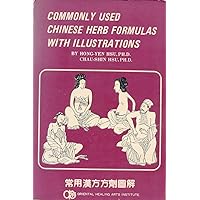 Commonly Used Chinese Herb Formulas with Illustrations (English and Mandarin Chinese Edition) Commonly Used Chinese Herb Formulas with Illustrations (English and Mandarin Chinese Edition) Paperback Hardcover