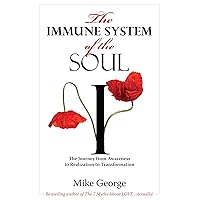 The Immune System of the SOUL: How To Free Your Self from all Forms of Dis-ease. The Immune System of the SOUL: How To Free Your Self from all Forms of Dis-ease. Kindle Paperback